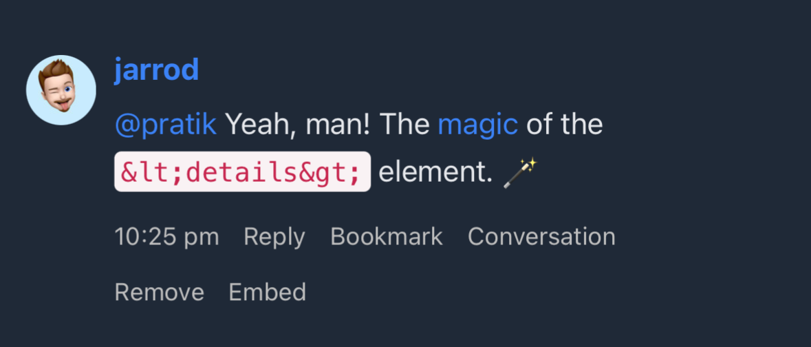 Comment by jarrod praising the details element, mentioning its "magic" to <a href="https://micro.blog/pratik">@pratik</a>, features a wand emoji. Includes options: Reply, Bookmark, Conversation, Remove, Embed. Timestamp: 10:25 pm.