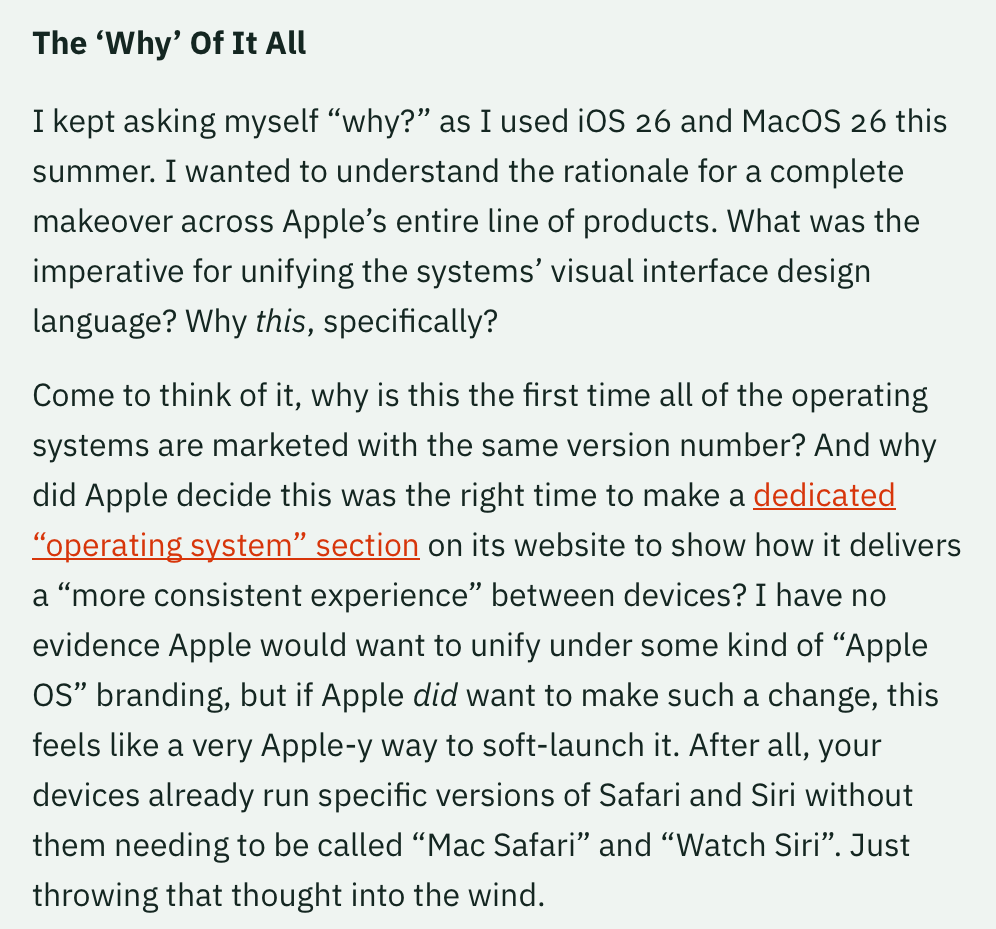 A screenshot of text discussing Apple’s decision to unify iOS 26 and macOS 26 with a consistent visual interface. It questions the rationale behind using the same version number for different operating systems and mentions a dedicated “operating system” section on Apple’s website. The author speculates on the possibility of unifying under an “Apple OS” branding, noting Apple’s approach to consistent user experience across devices.