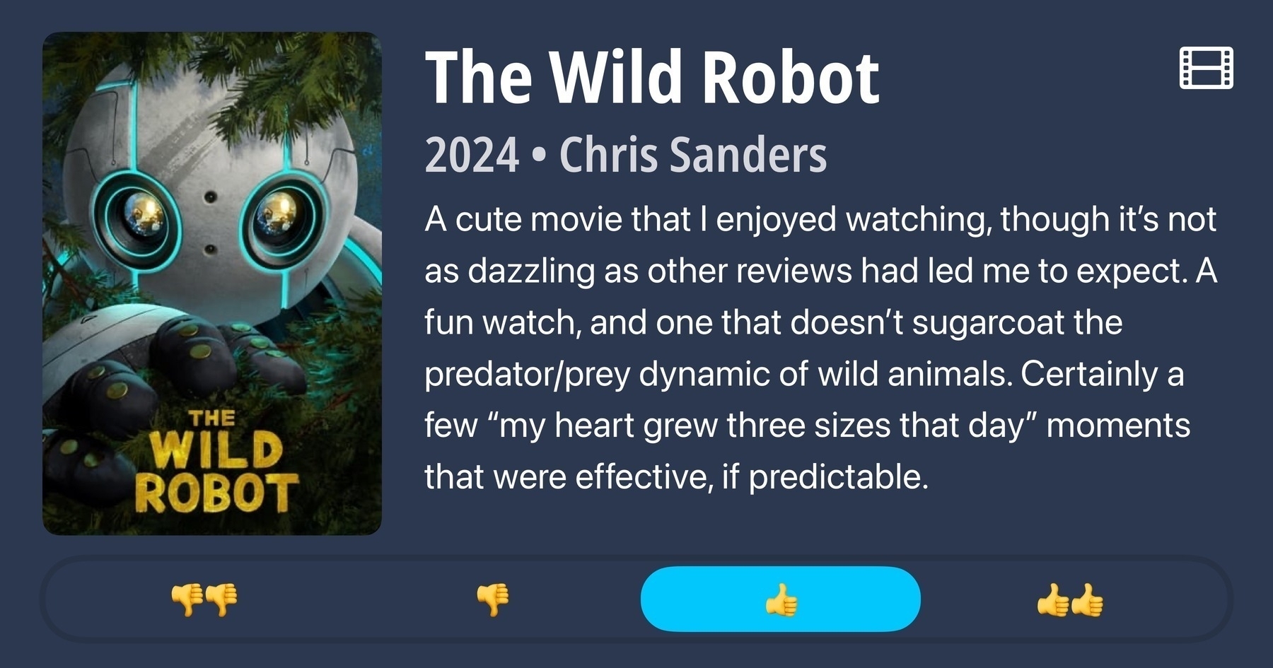 Robot with glowing eyes sits surrounded by trees. Text: The Wild Robot, 2024, Chris Sanders. Review mentions the predator/prey dynamic, heartwarming moments, and mixed expectations. Rating options include thumbs up and down.